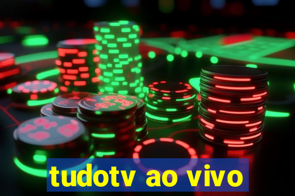 tudotv ao vivo